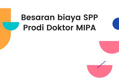 Besaran Biaya SPP Program Studi Doktor FMIPA Tahun Akademik 2022/2023